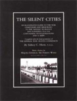 Paperback SILENT CITIESAn illustrated guide to the war Cemeteries & Memorials to the missing in France & Flanders 1914-1918 Book