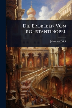 Die Erdbeben Von Konstantinopel (German Edition)