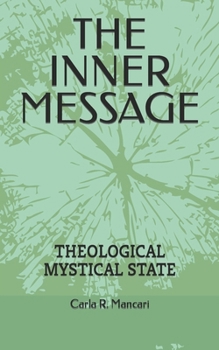 Paperback The Inner Message: Theological Mystical State Book