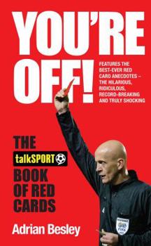 Hardcover You're Off!: The Talksport Book of Red Cards Book
