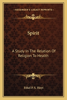 Paperback Spirit: A Study In The Relation Of Religion To Health Book