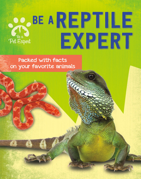 Library Binding Be a Reptile Expert Book