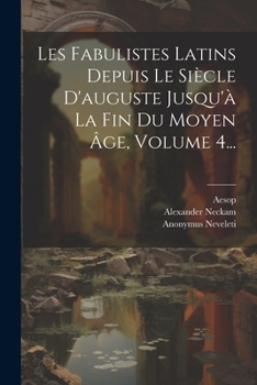 Paperback Les Fabulistes Latins Depuis Le Siècle D'auguste Jusqu'à La Fin Du Moyen Âge, Volume 4... [French] Book