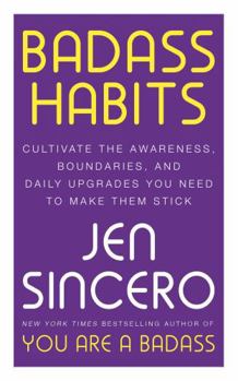 Paperback Badass Habits: Cultivate the Awareness, Boundaries, and Daily Upgrades You Need to Make Them Stick Book