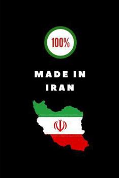 Paperback 100% Made in Iran: Customised Notebook for Patriotic Iranians Book