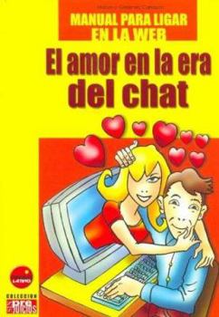 Paperback Manual Para Ligar En La Web - El Amor En La Era del Chat (Spanish Edition) [Spanish] Book