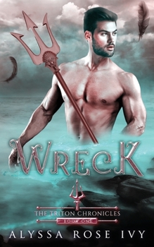 Wreck - Book #1 of the Triton Chronicles