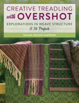 Paperback Creative Treadling with Overshot: Explorations in Weave Structure & 36 Projects Book