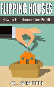 Paperback Flipping Houses: How to Flip Houses for Profit Book