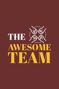 The Awesome Team: Blank Notebook/Journal For Personal Use And Also Your Friend And Family
