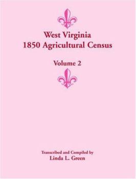 Paperback West Virginia 1850 Agricultural Census, Volume 2 Book