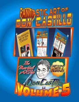 Paperback The Fantastic Art of Don Castillo Vol.5: More Art from: 'The Martial ARTist' Don Castillo Book