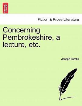 Paperback Concerning Pembrokeshire, a Lecture, Etc. Book