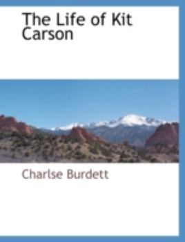 The Life of Kit Carson