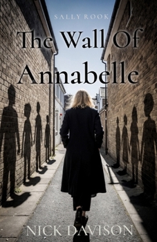 Paperback The Wall Of Annabelle: A Sally Rook Novel Book