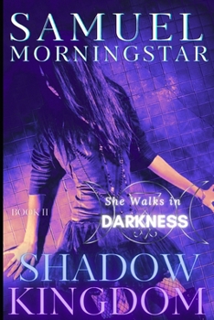 Paperback Shadow Kingdom II: She Walks In Darkness Book