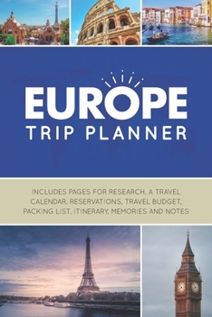 Paperback Europe Trip Planner: Vacation Planner Logbook - Template Pages for Research, Travel Calendar, Reservations, Budget, Packing List, Itinerary Book