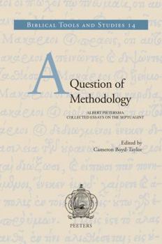 Hardcover A Question of Methodology: Albert Pietersma, Collected Essays on the Septuagint Book