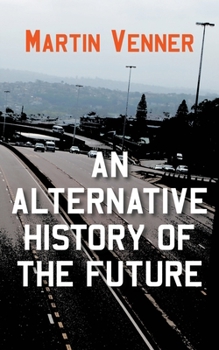 Paperback An Alternative History of the Future Book