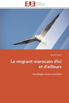 Paperback Le migrant marocain d'ici et d'ailleurs [French] Book