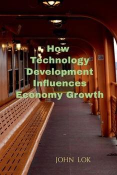 Paperback How Technology Development Influences Economy Growth Book