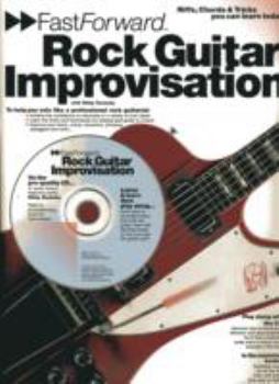 Paperback Fast Forward - Rock Guitar Improvisation: Riffs, Chords & Tricks You Can Learn Today! [With CD] Book