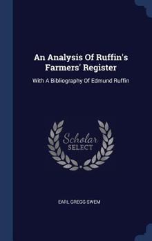 An Analysis Of Ruffin's Farmers' Register: With A Bibliography Of Edmund Ruffin...