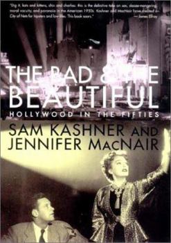 Hardcover The Bad and the Beautiful: Hollywood in the Fifties Book
