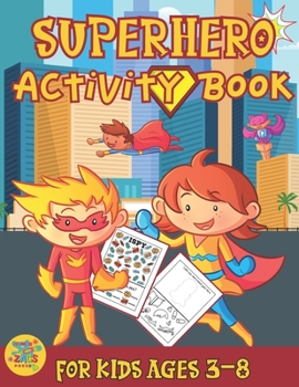Paperback superhero activity book for kids ages 3-8: Superhero themed gift for Kids ages 3 and up Book