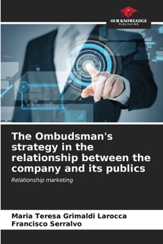 The Ombudsman's strategy in the relationship between the company and its publics: Relationship marketing
