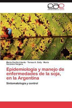 Paperback Epidemiologia y Manejo de Enfermedades de La Soja, En La Argentina [Spanish] Book