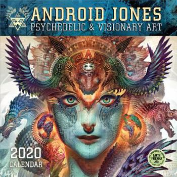 Calendar Android Jones 2020 Wall Calendar: Psychedelic & Visionary Art Book