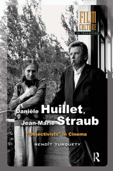 Hardcover Danièle Huillet, Jean-Marie Straub: Objectivists in Cinema Book