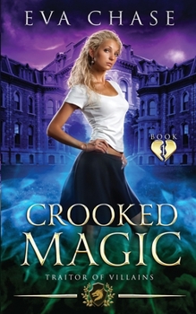 Crooked Magic - Book #1 of the Traitor of Villains