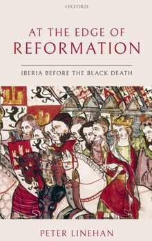 Hardcover At the Edge of Reformation: Iberia Before the Black Death Book