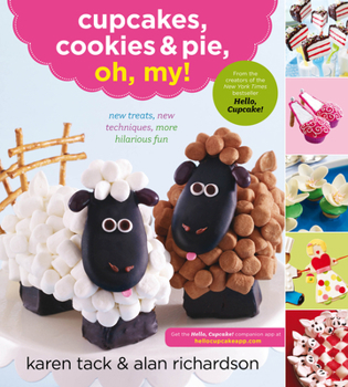 Paperback Cupcakes, Cookies & Pie, Oh, My!: New Treats, New Techniques, More Hilarious Fun Book