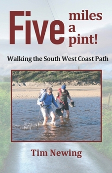 Paperback Five miles a pint!: Walking the South West Coast Path Book