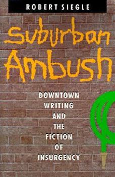 Paperback Suburban Ambush: Downtown Writing and the Fiction of Insurgency Book