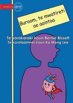 Paperback Your Heart the Super Muscle - Buroom, te mwatireti ae aaintoa (Te Kiribati) Book