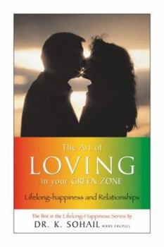 Paperback The Art of Loving in Your Green Zone: Lifelong-Happiness and Relationships Book