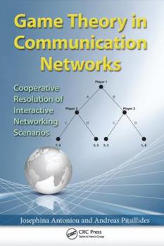 Paperback Game Theory in Communication Networks: Cooperative Resolution of Interactive Networking Scenarios Book