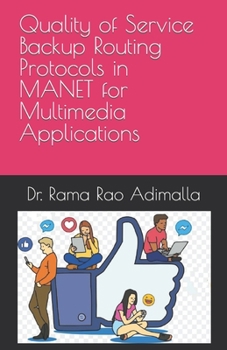 Paperback Quality of Service Backup Routing Protocols in MANET for Multimedia Applications Book