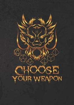 Paperback Choose Your Weapon: College Ruled Role Playing Gamer Paper: Dragon and Dice Book