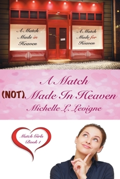 Paperback A Match (NOT) Made In Heaven: Match Girls, Book 1 Book