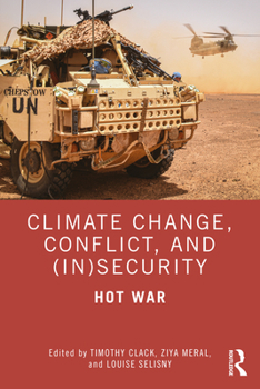 Paperback Climate Change, Conflict and (In)Security: Hot War Book