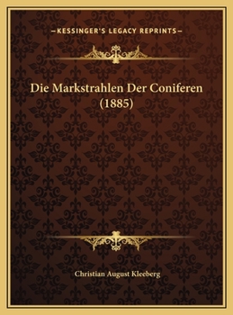 Hardcover Die Markstrahlen Der Coniferen (1885) [German] Book