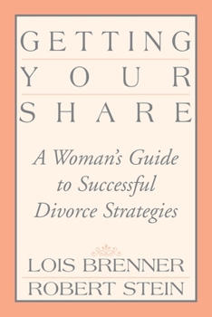 Paperback Getting Your Share: A Woman's Guide to Successful Divorce Strategies Book