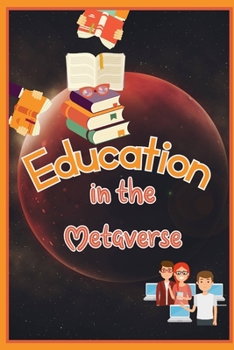Paperback Education in the Metaverse: How Will the Classroom Look in 2030? Book