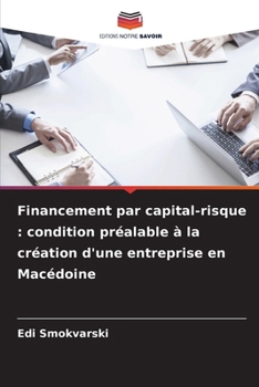 Paperback Financement par capital-risque: condition préalable à la création d'une entreprise en Macédoine [French] Book