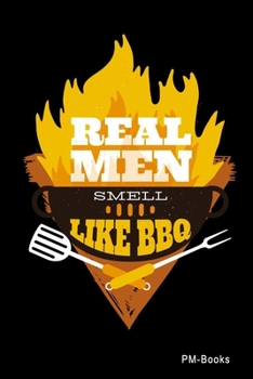 Paperback Real Man Smell Like Bbq: Liniertes A5 Notizbuch oder Heft f?r Sch?ler, Studenten und Erwachsene Book